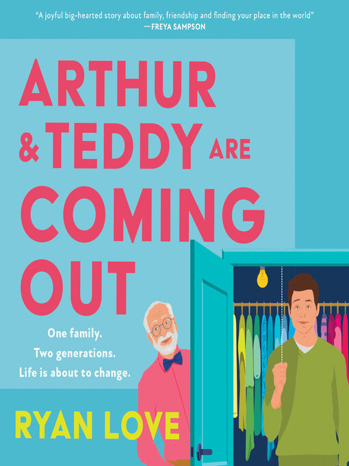 Title details for Arthur and Teddy Are Coming Out by Ryan Love - Available